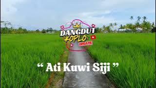 Dangdut Koplo Update Terbaru 2025 - Ati Kuwi Siji