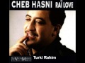 Cheb Hasni 3adrini Galbi Hassas By Turki Rahim Cheb Hasni 3adrini Galbi Hassas By Turki Rahim