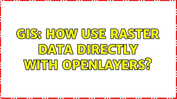GIS: How use raster data directly with openlayers?