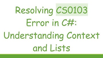 Resolving CS0103 Error in C# : Understanding Context and Lists