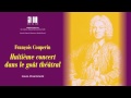 Capture de la vidéo François Couperin – Huitième Concert Dans Le Goûts Théâtral