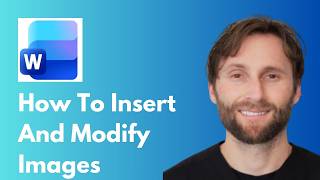 How to Insert and Modify Images in Microsoft Word [Full Guide 2026]