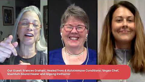 Healing Autoimmune Disease with Qigong and Nutriti...