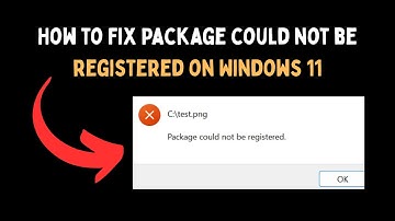 How to Fix Package could not be registered on Windows 11