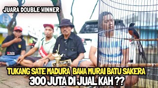 TUKANG SATE MADURA 🔥BAWA MURAI BATU SAKERA JUARA DOUBLE WINNER 😱 300 JUTA DI JUAL KAH ❓❗