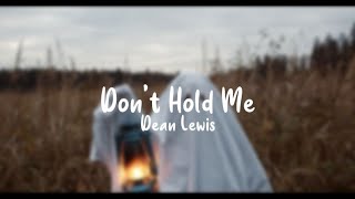 Don&#39;t Hold Me - Dean Lewis (Lyrics)