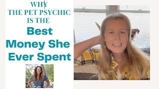 Financial Advisor says The Pet Psychic Is The Best Money She Ever Spent!  Testimonial