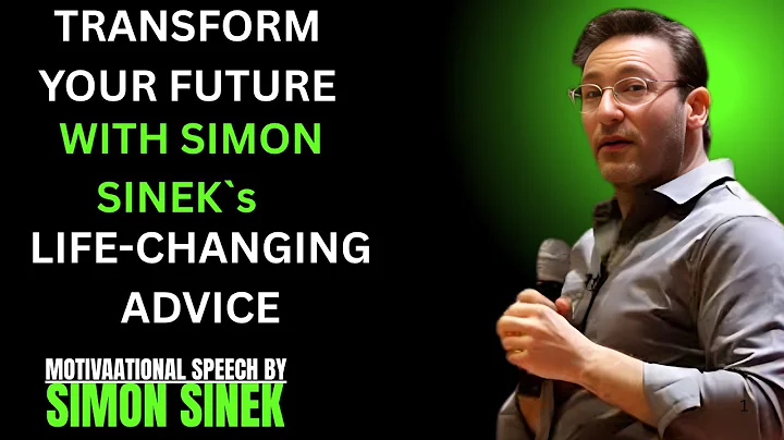 Simon Sinek: This Speech Will Change Your Life Forever