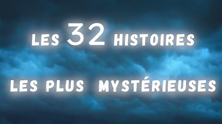 LES 32 HISTOIRES LES PLUS MYSTÉRIEUSES - Compilation (Thread Horreur)