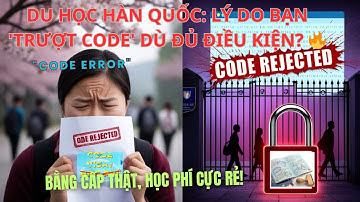 Bí Mật Giấc Mơ Du Học Hàn Quốc, Tại Sao Bạn Bị "Trượt Code" ? I Đại Học Trực Tuyến