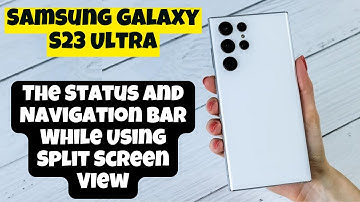 Samsung Galaxy S23 Ultra Hide/Show The Status and Navigation Bar While Using Split Screen View