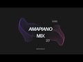 AMAPIANO MIX 2 0 AMAPIANO MIX 2 0