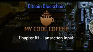 Chapter 10 - Transaction Input