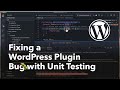 Fixing a wordpress plugin bug  with unit testing