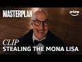 The Mona Lisa Disappears in an Elaborate Heist | Masterplan | Clip | Prime Video