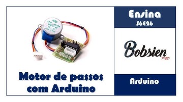 S06E26 - Arduino - Motor de passos sem biblioteca!