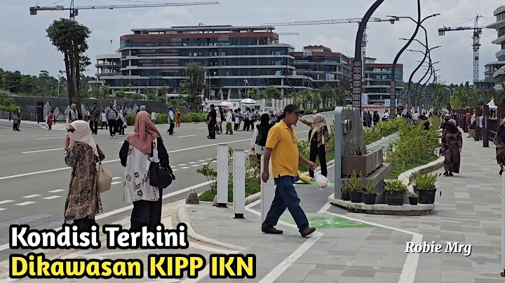 Melihat Kondisi Terkini Di KIPP IKN