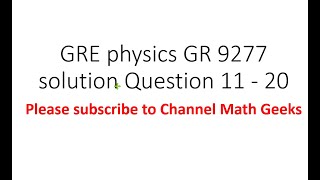 Gre physics gr 9277 solution Question 11 - 20