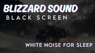 Soothing Blizzard Sounds for Deep Rest | Soothing Your Mind and Have a Peaceful Sleep | Black Screen