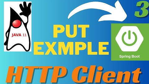 Http Client PUT Example | Http Client in Java11 |  Http Client SpringBoot | Http Client Kbtutorials