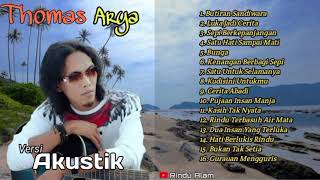 Thomas Arya Versi Akustik Full Album Terbaru..