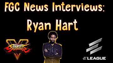 FGC News ELEAGUE Interviews: RYAN HART