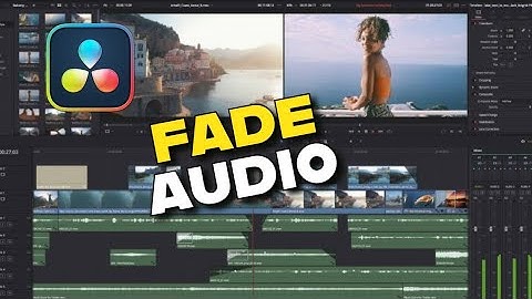 How to Fade Audio in Davinci Resolve 2025?