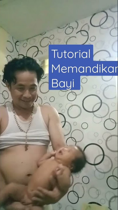 Totorial Memandikan Bayi