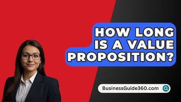 How Long Is A Value Proposition? - BusinessGuide360.com