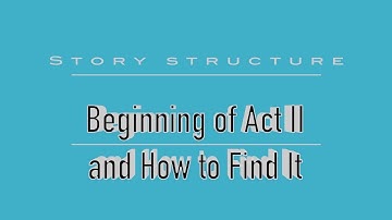 How to find Act 2 (in Movies) - Story Structure - With Examples - Screenwriting