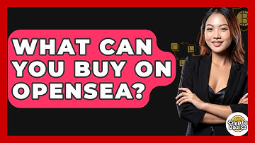 What Can You Buy On OpenSea? - CryptoBasics360.com