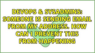 Celebrity DevOps & SysAdmins: Someone is sending email from my address. How can I prevent this from happening Net Worth
