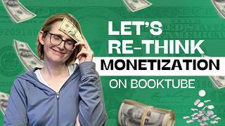 Re-thinking Monetization on Booktube
