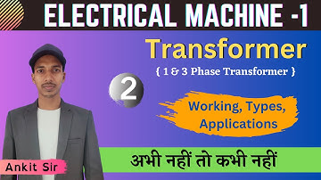 Transformer हिंदी में // electrical machine 3rd semester // Electrical Machine by Ankit Sir