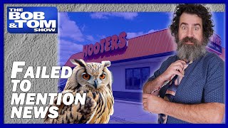 Failed To Mention News  The Farewell to Hooters Edition