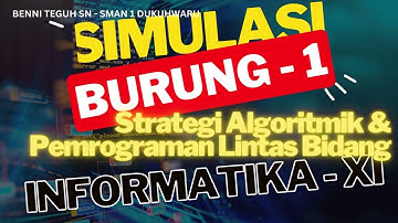 Simulasi Burung (1) - Latihan Strategi Algoritmik dan Pemrograman Lintas Bidang