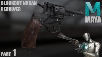 Part 1 - Speed Art | Creating a Realistic Nagant Revolver in Autodesk Maya | BlockOut