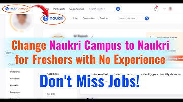 Hoe je de Naukri Campus kunt veranderen naar het Naukri Profiel voor nieuwelingen