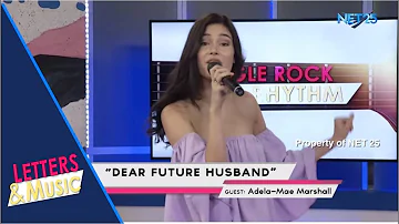 ADELA-MAE MARSHALL - DEAR FUTURE HUSBAND (NET25 LETTERS AND MUSIC)