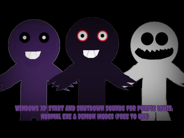 Windows Xp Start And Shutdown Sounds For Purple Louis: Normal Exe & Demon  Modes (Free To Use) 