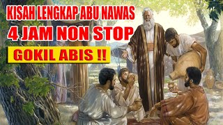 KISAH LENGKAP ABU NAWAS 4 JAM NON STOP - HUMOR SUFI