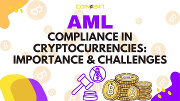 AML Compliance in Cryptocurrencies: Importance and Challenges