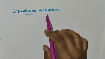 Acceleration || Average acceleration || Instantaneous acceleration || Class 11 Physics ||
