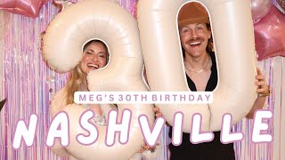 MEG’S 30TH IN NASHVILLE ✨Best Things to Do, Places to Eat, Honky Tonks!