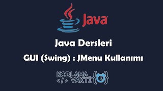 Java Dersleri #111 - GUI (Swing) - JMenu Kullanımı ve Menü Yapımı