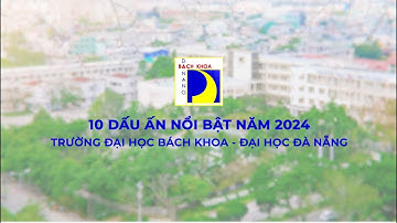 [BKĐN]  10 dấu ấn nổi bật năm 2024|Bách khoa Đà Nẵng