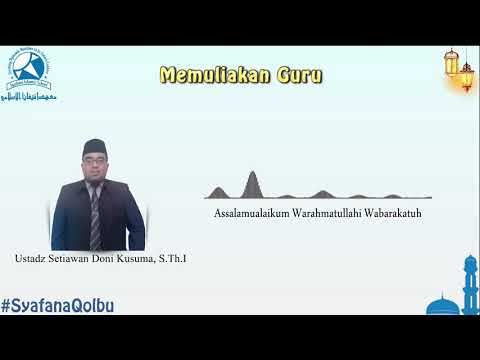 Syafana Islamic School - Syafana Qolbu &quot;Memuliakan Guru&quot; (Ustadz Setiawan Doni Kusuma, S.Th.I)