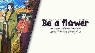 The Apothecary Diaries  Opening  - Be a flower (Hana ni Natte ) Ryokuoushoku Shakai Lyrics Resimi