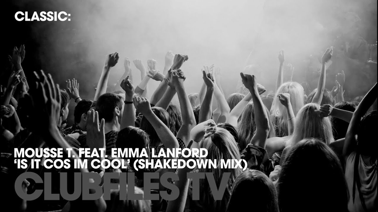 Watch Mousse T. feat. Emma Lanford - Is It Cos Im Cool (Shakedown Mix) on YouTube