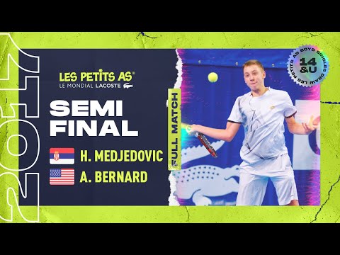 Hamad MEDJEDOVIC (SRB) vs Alexander BERNARD (USA) - Boys Semi final - Les Petits As 2017
